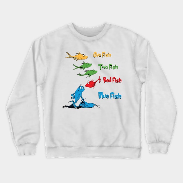 One Fish Two Fish Red Fish Blue Fish Reading Day Crewneck Sweatshirt by John white